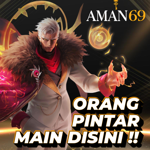 AMAN69 : Wadah Resmi Permainan Slot Online Pilihan Kaum Orang Pintar
